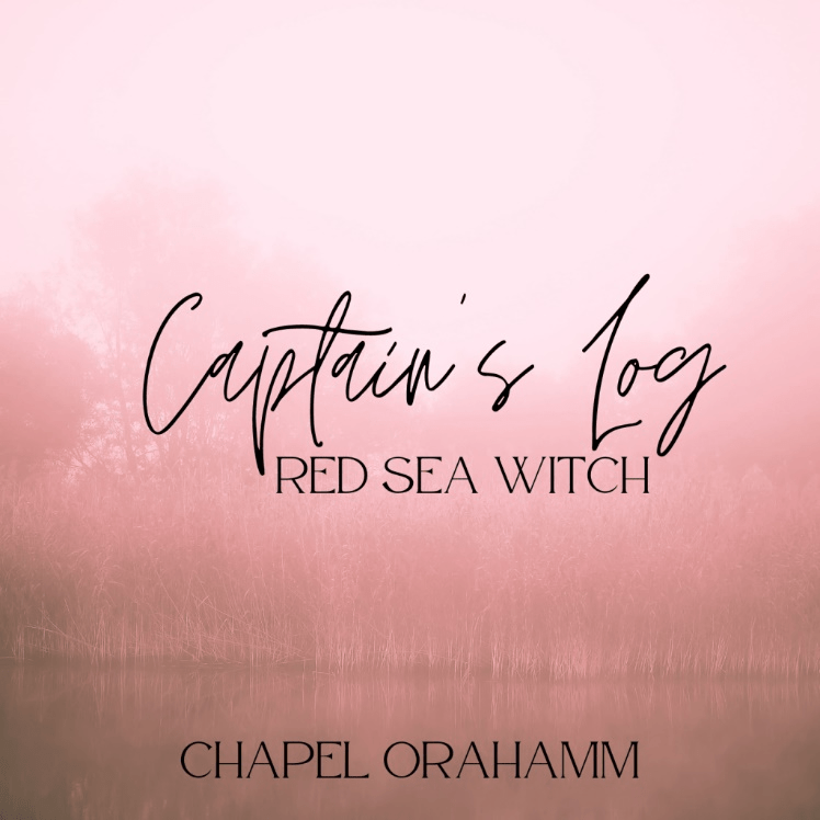 Captain's Log Red Sea Witch: Chapel Orahamm