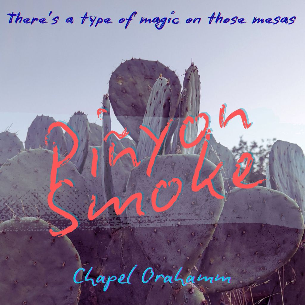 Pinyon Smoke by Chapel Orahamm