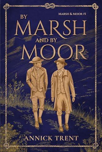 By Marsh and By Moor by Annick Trent